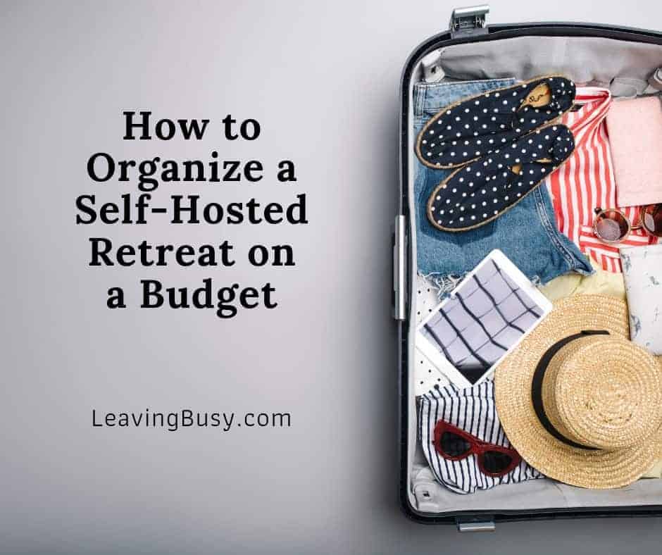 How to Organize a Self-Hosted Retreat on a Budget